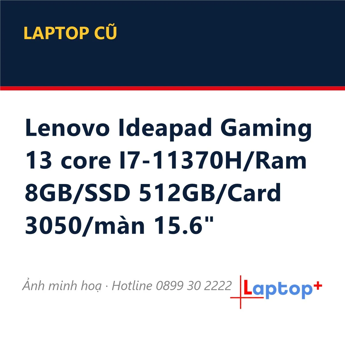 Lenovo Ideapad Gaming 13 core I7-11370H/Ram 8GB/SSD 512GB/Card 3050/màn 15.6"