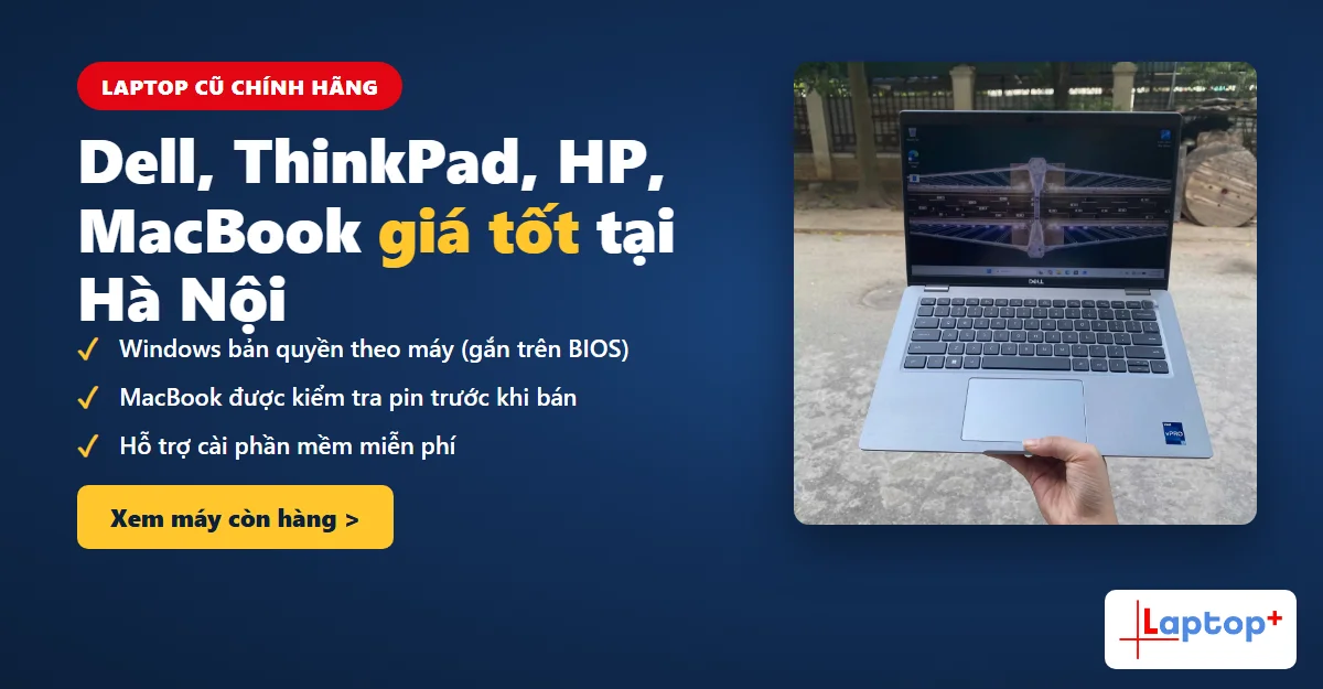 Laptop cũ chính hãng giá tốt tại Hà Nội