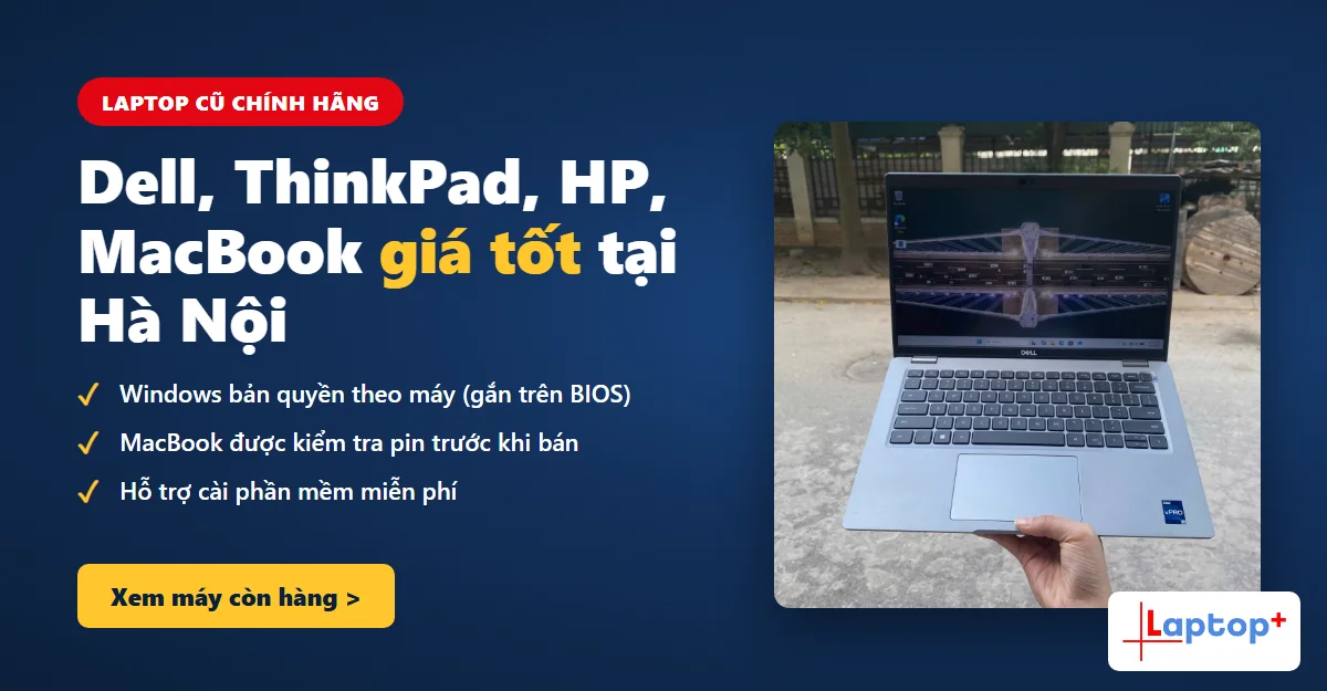 Laptop cũ chính hãng giá tốt tại Hà Nội
