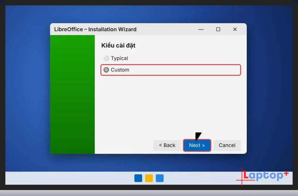Chọn kiểu cài đặt Custom cho LibreOffice