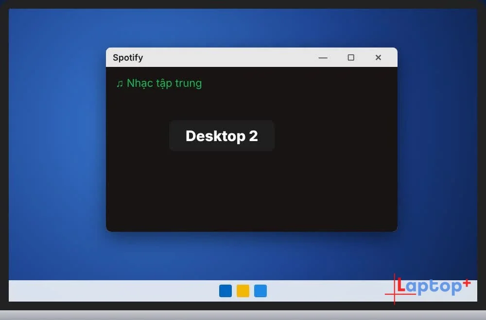 Bấm Ctrl + Win + mũi tên phải chuyển sang Desktop 2